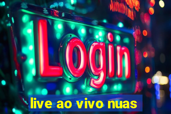 live ao vivo nuas